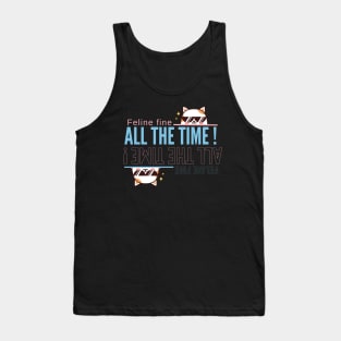 Feline Fine All the Time Tank Top